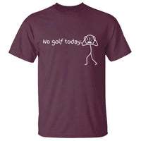No Golf Today T Shirt Funny Sport Lovers Gift - Wonder Print Shop