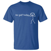 No Golf Today T Shirt Funny Sport Lovers Gift - Wonder Print Shop