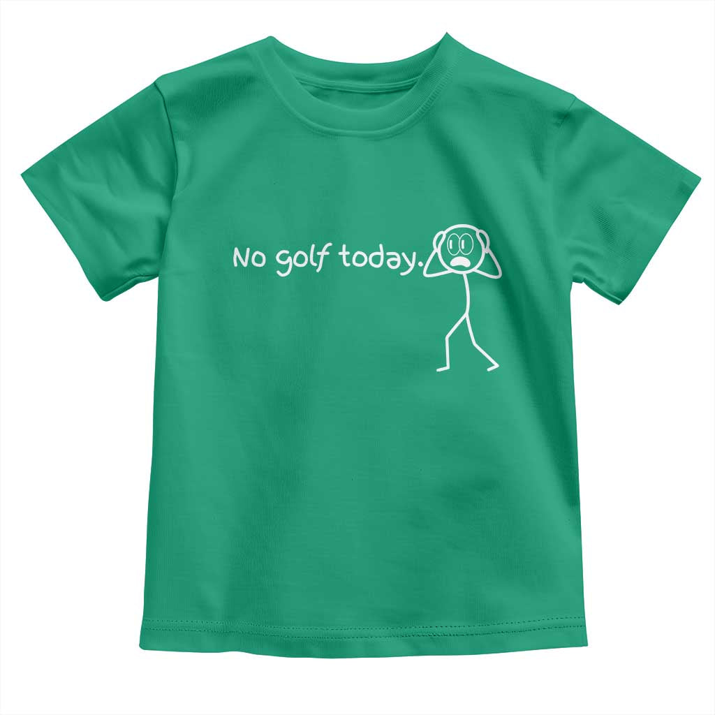No Golf Today Toddler T Shirt Funny Sport Lovers Gift - Wonder Print Shop