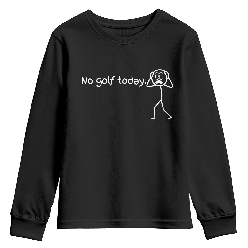 No Golf Today Youth Sweatshirt Funny Sport Lovers Gift - Wonder Print Shop