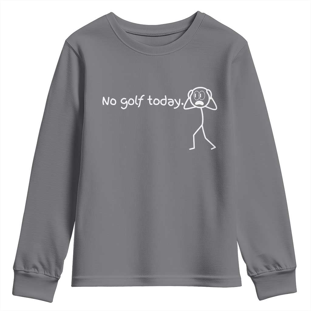 No Golf Today Youth Sweatshirt Funny Sport Lovers Gift - Wonder Print Shop
