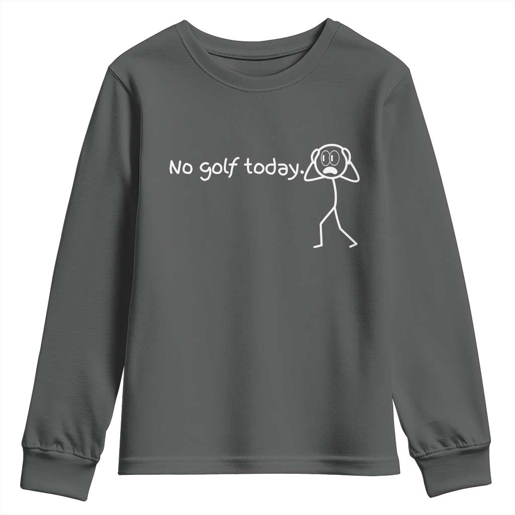 No Golf Today Youth Sweatshirt Funny Sport Lovers Gift - Wonder Print Shop