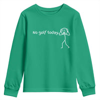 No Golf Today Youth Sweatshirt Funny Sport Lovers Gift - Wonder Print Shop