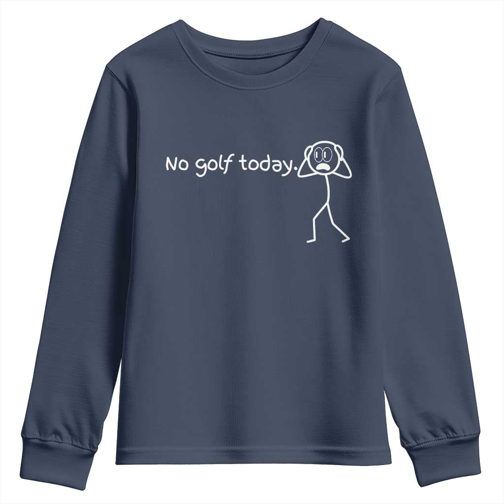 No Golf Today Youth Sweatshirt Funny Sport Lovers Gift - Wonder Print Shop