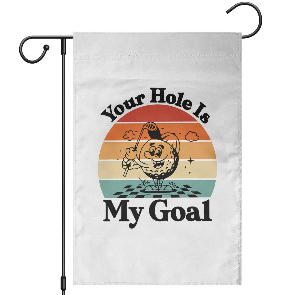 Your Hole Is My Goal Garden Flag Funny Golf Gift - Wonder Print Shop