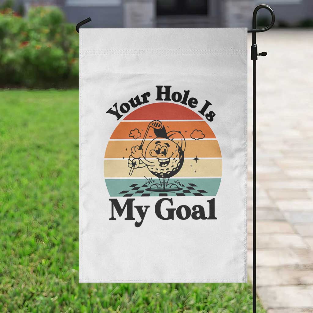 Your Hole Is My Goal Garden Flag Funny Golf Gift - Wonder Print Shop