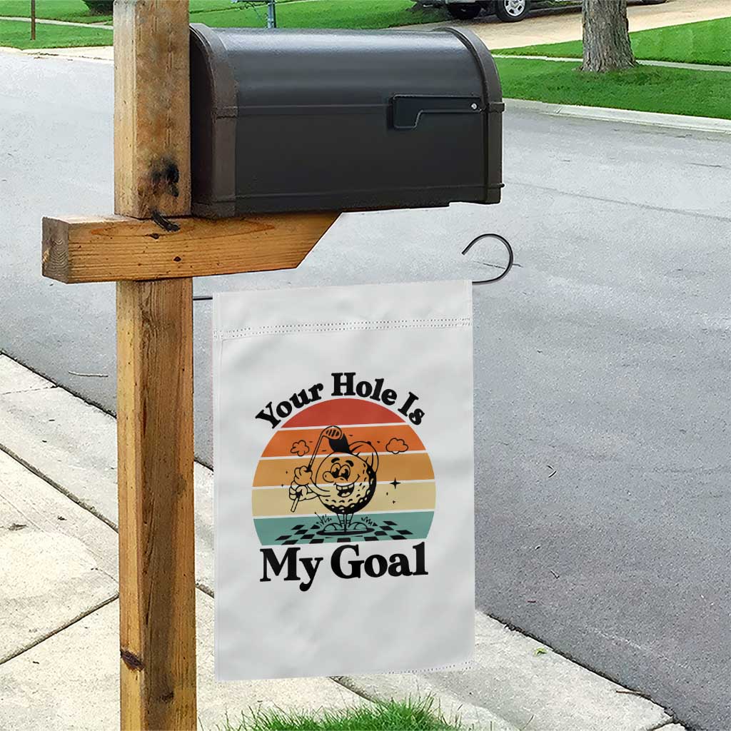 Your Hole Is My Goal Garden Flag Funny Golf Gift - Wonder Print Shop