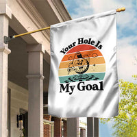 Your Hole Is My Goal Garden Flag Funny Golf Gift - Wonder Print Shop