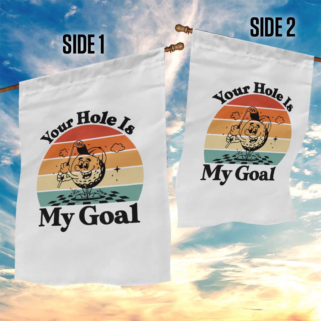 Your Hole Is My Goal Garden Flag Funny Golf Gift - Wonder Print Shop