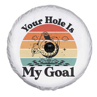 Your Hole Is My Goal Spare Tire Cover Funny Golf Gift - Wonder Print Shop