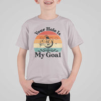 Your Hole Is My Goal T Shirt For Kid Funny Golf Gift - Wonder Print Shop