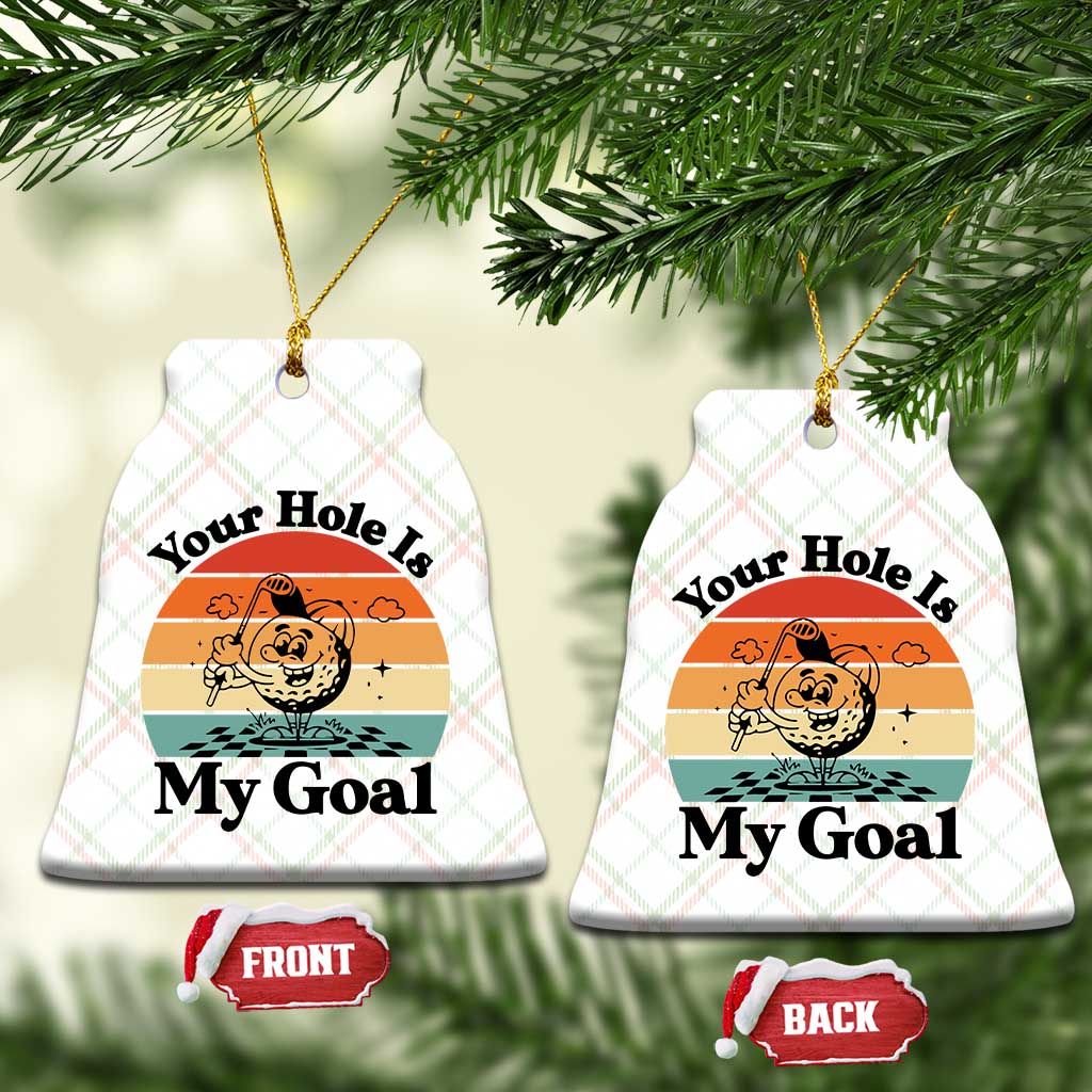 Your Hole Is My Goal Ceramic Ornament Funny Golf Gift - Wonder Print Shop