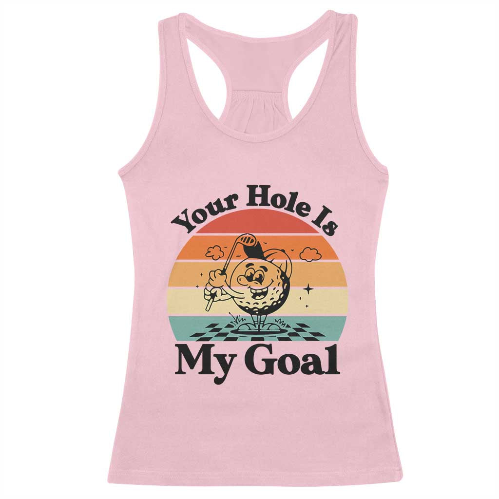 Your Hole Is My Goal Racerback Tank Top Funny Golf Gift - Wonder Print Shop