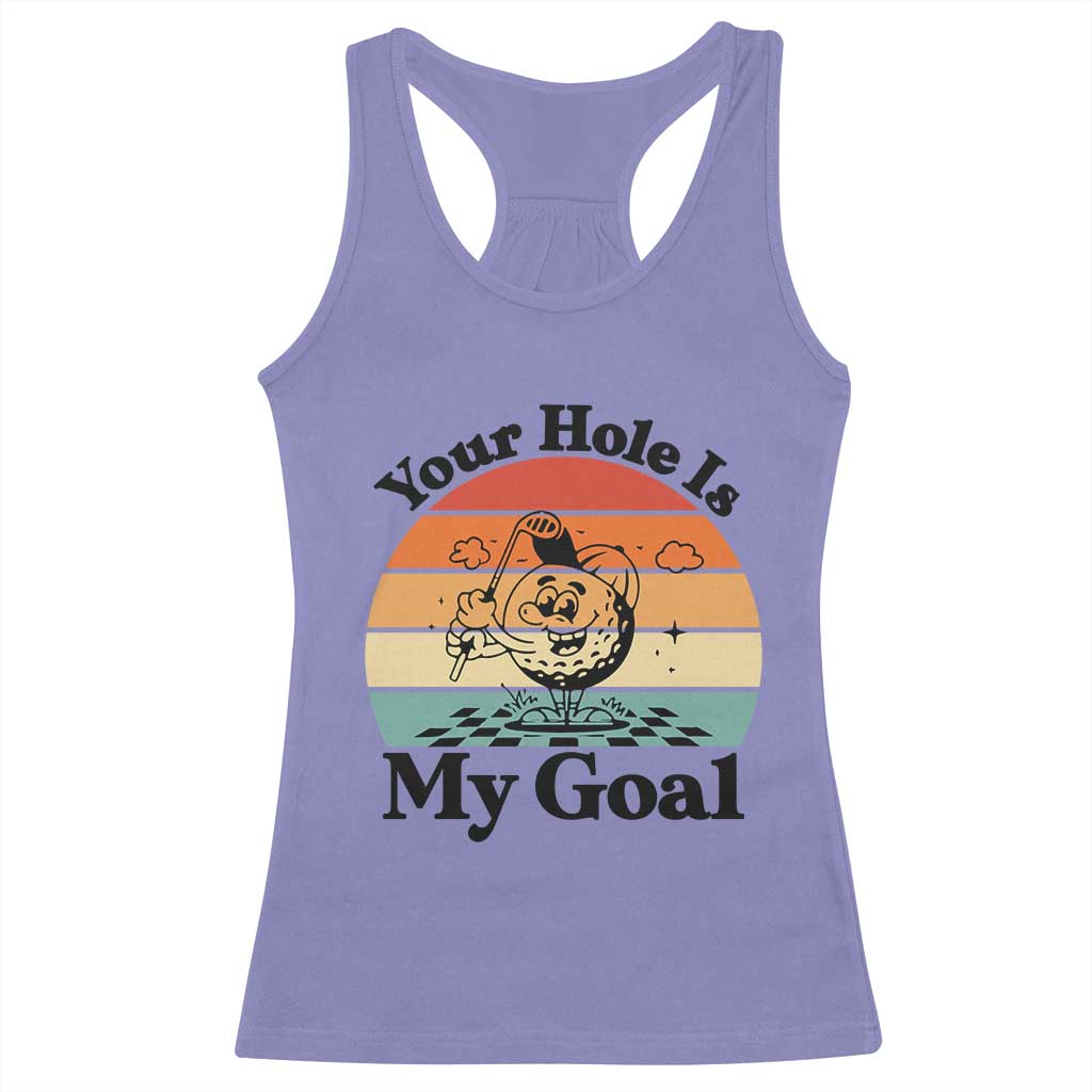 Your Hole Is My Goal Racerback Tank Top Funny Golf Gift - Wonder Print Shop