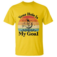 Your Hole Is My Goal T Shirt Funny Golf Gift - Wonder Print Shop