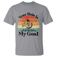 Your Hole Is My Goal T Shirt Funny Golf Gift - Wonder Print Shop