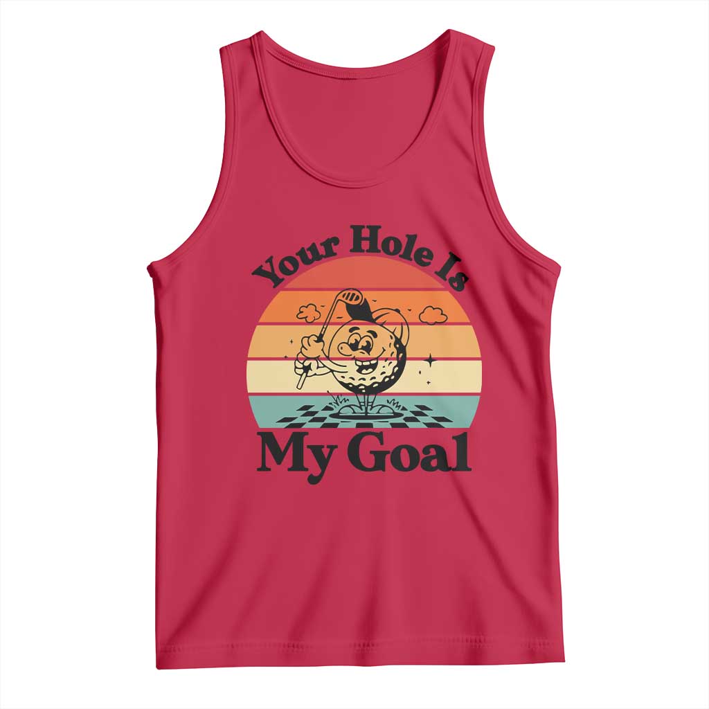 Your Hole Is My Goal Tank Top Funny Golf Gift - Wonder Print Shop