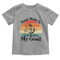 Your Hole Is My Goal Toddler T Shirt Funny Golf Gift - Wonder Print Shop