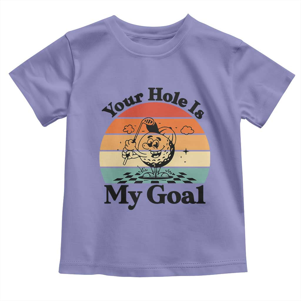 Your Hole Is My Goal Toddler T Shirt Funny Golf Gift - Wonder Print Shop