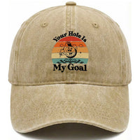 Your Hole Is My Goal Washed Cotton Baseball Cap Funny Golf Gift