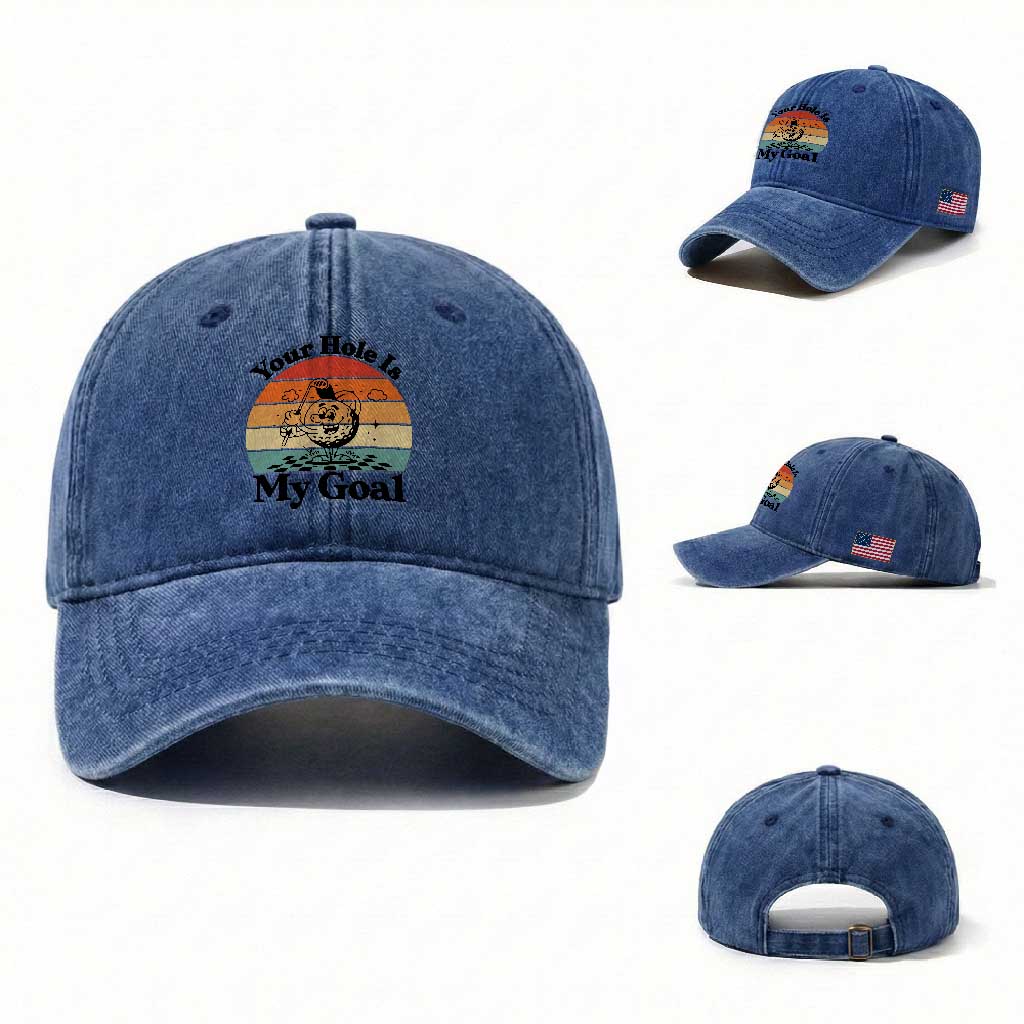 Your Hole Is My Goal Washed Cotton Baseball Cap Funny Golf Gift