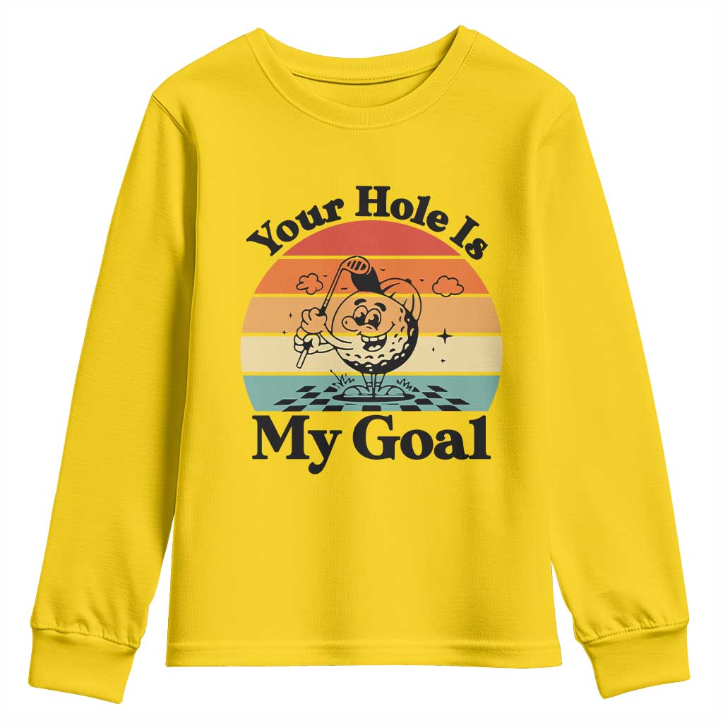 Your Hole Is My Goal Youth Sweatshirt Funny Golf Gift - Wonder Print Shop