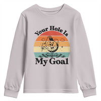 Your Hole Is My Goal Youth Sweatshirt Funny Golf Gift - Wonder Print Shop