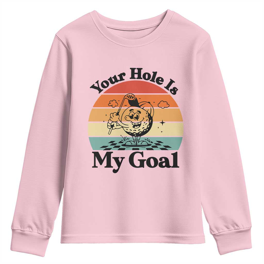 Your Hole Is My Goal Youth Sweatshirt Funny Golf Gift - Wonder Print Shop