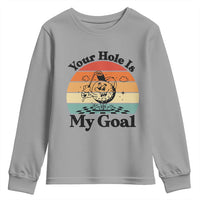 Your Hole Is My Goal Youth Sweatshirt Funny Golf Gift - Wonder Print Shop