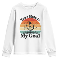 Your Hole Is My Goal Youth Sweatshirt Funny Golf Gift - Wonder Print Shop