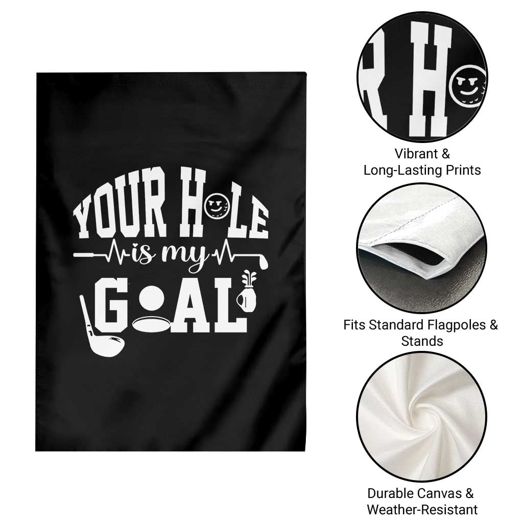 Funny Golf Quote Garden Flag Your Hole Is My Goal - Wonder Print Shop