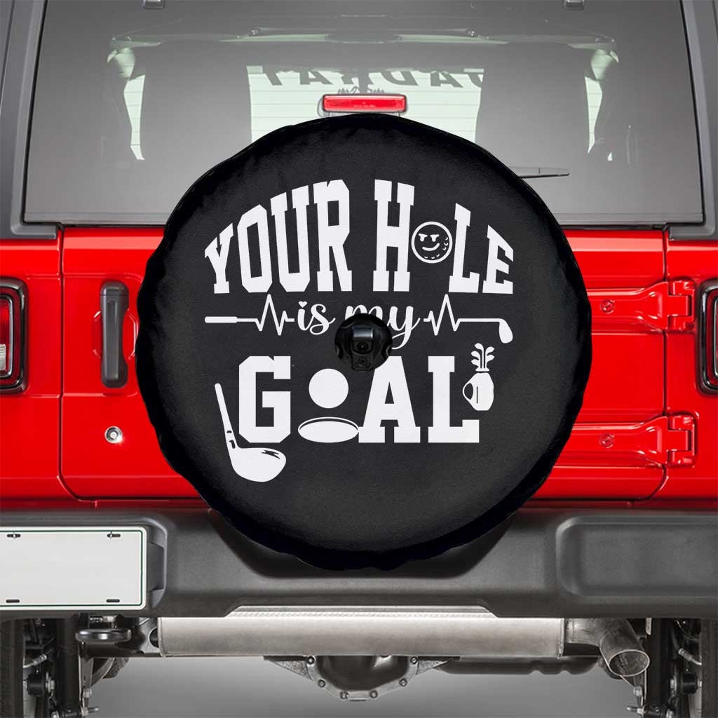 Funny Golf Quote Spare Tire Cover Your Hole Is My Goal - Wonder Print Shop