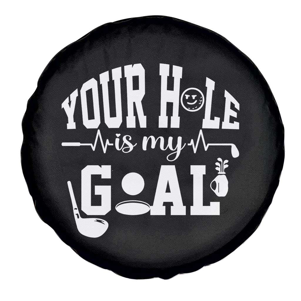 Funny Golf Quote Spare Tire Cover Your Hole Is My Goal - Wonder Print Shop