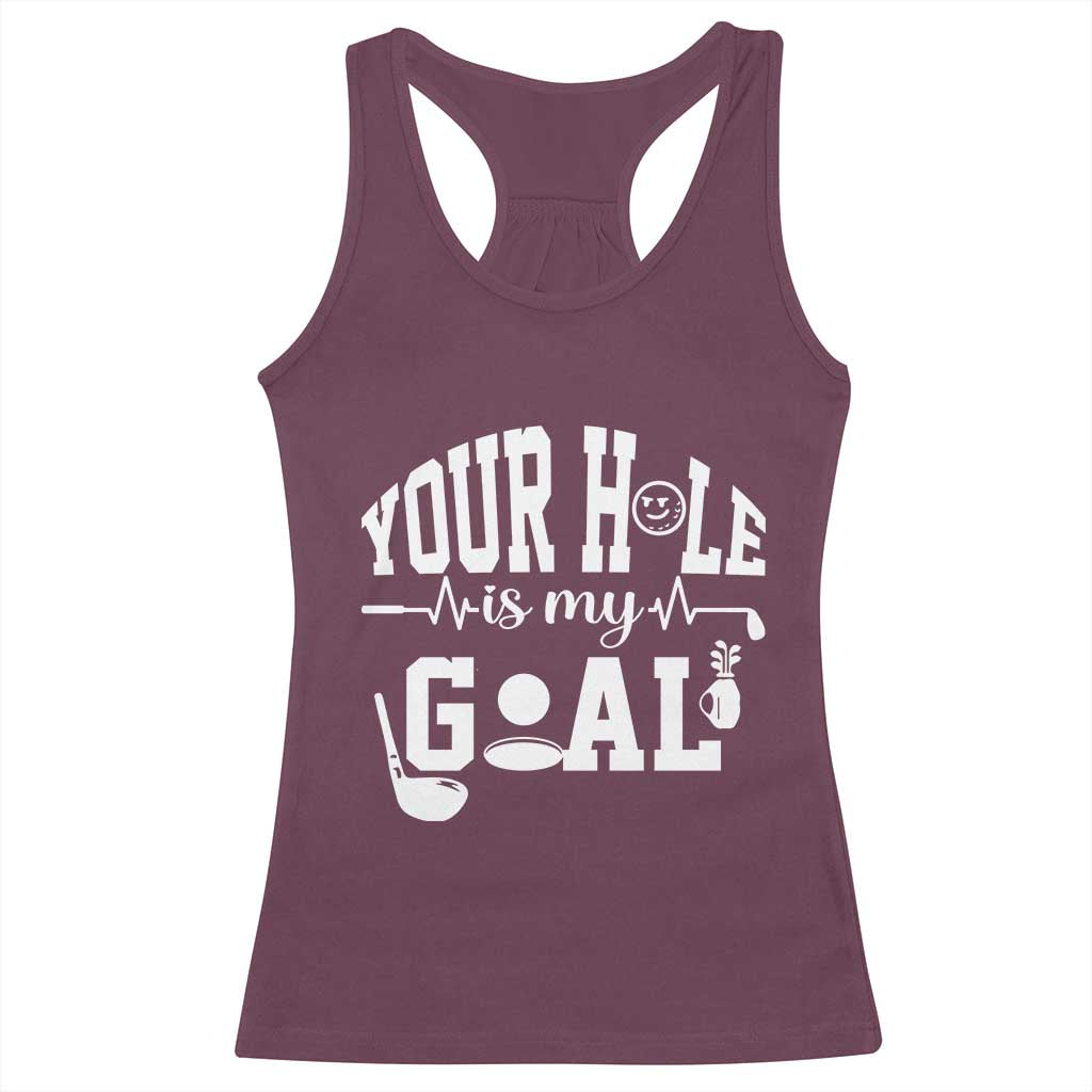 Funny Golf Quote Racerback Tank Top Your Hole Is My Goal - Wonder Print Shop