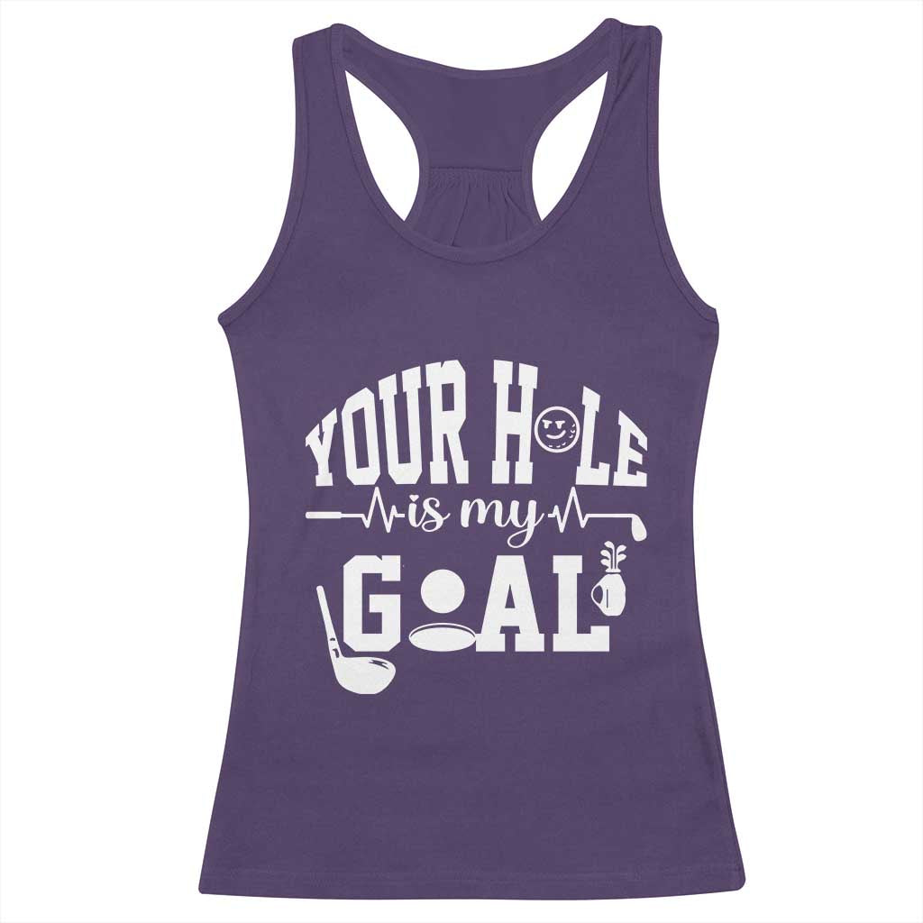 Funny Golf Quote Racerback Tank Top Your Hole Is My Goal - Wonder Print Shop