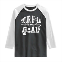 Funny Golf Quote Raglan Shirt Your Hole Is My Goal - Wonder Print Shop
