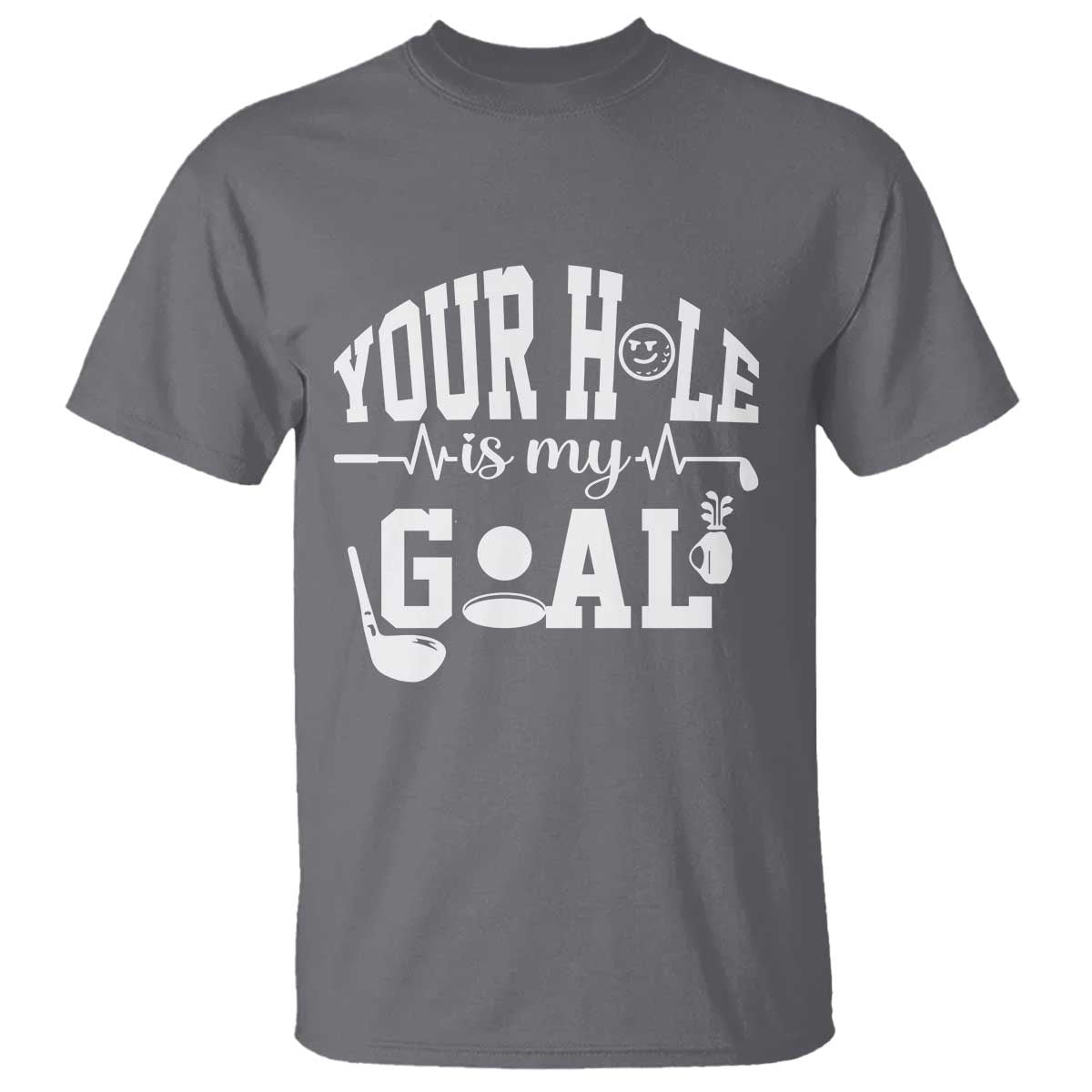 Funny Golf Quote T Shirt Your Hole Is My Goal - Wonder Print Shop