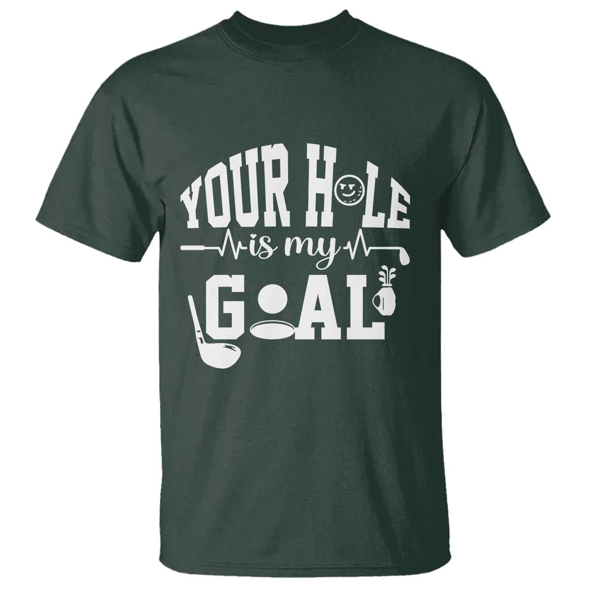 Funny Golf Quote T Shirt Your Hole Is My Goal - Wonder Print Shop