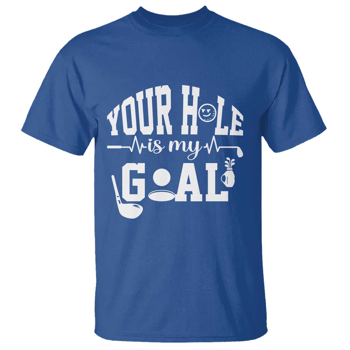 Funny Golf Quote T Shirt Your Hole Is My Goal - Wonder Print Shop