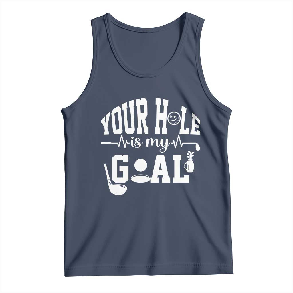 Funny Golf Quote Tank Top Your Hole Is My Goal - Wonder Print Shop
