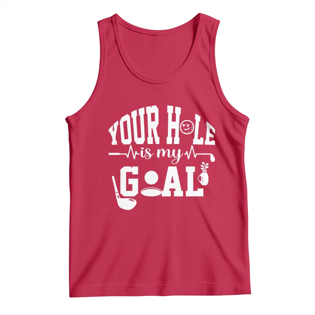 Funny Golf Quote Tank Top Your Hole Is My Goal - Wonder Print Shop