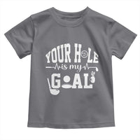 Funny Golf Quote Toddler T Shirt Your Hole Is My Goal - Wonder Print Shop