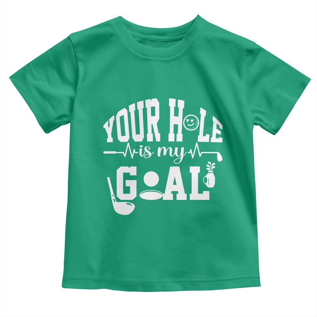 Funny Golf Quote Toddler T Shirt Your Hole Is My Goal - Wonder Print Shop