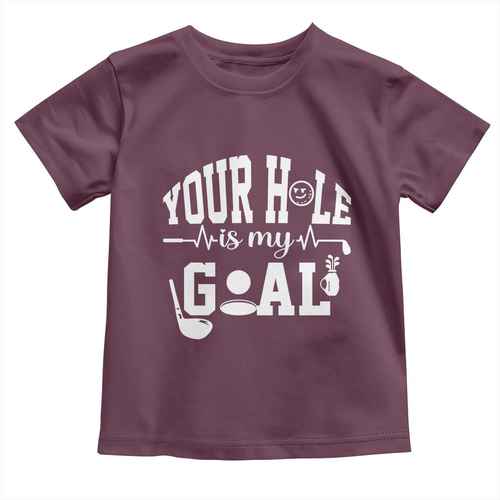 Funny Golf Quote Toddler T Shirt Your Hole Is My Goal - Wonder Print Shop