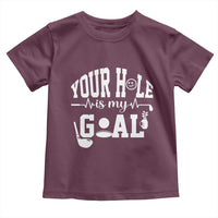 Funny Golf Quote Toddler T Shirt Your Hole Is My Goal - Wonder Print Shop