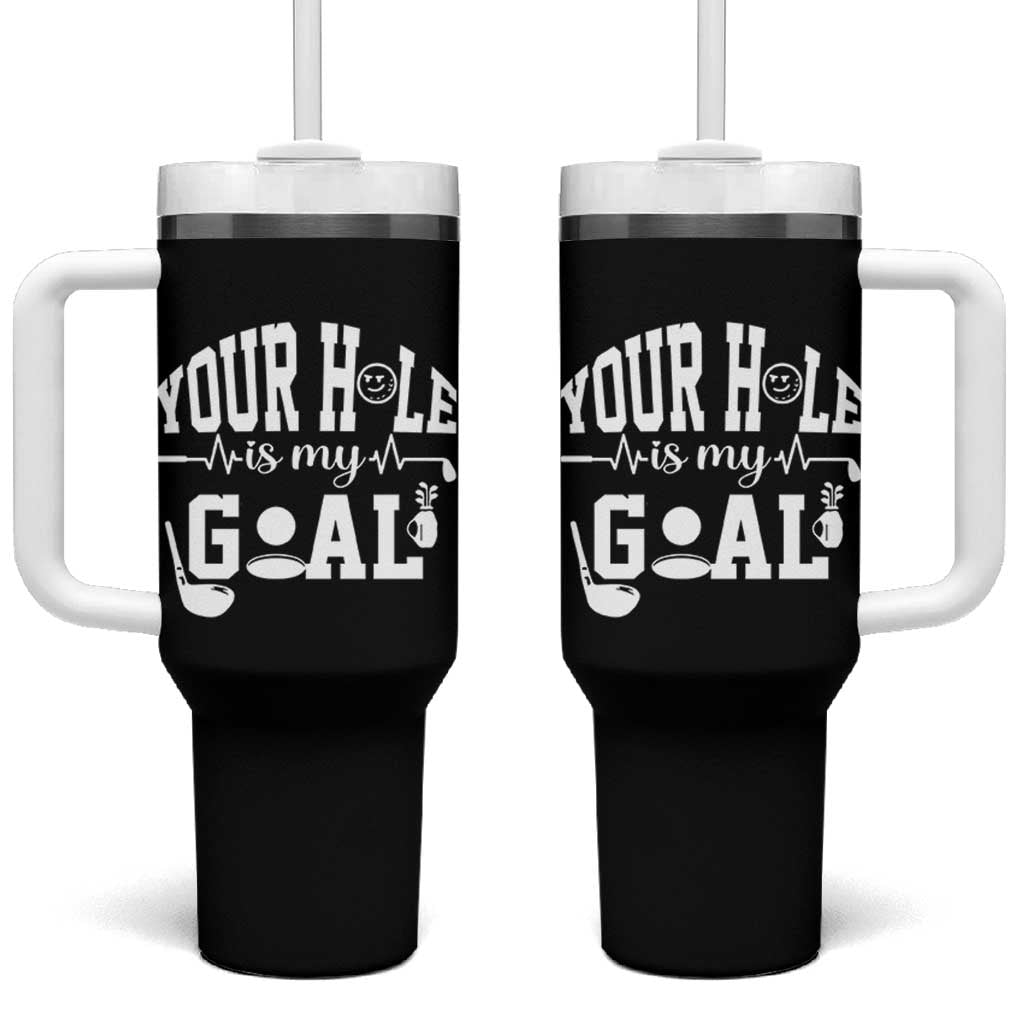Funny Golf Quote Tumbler With Handle Your Hole Is My Goal - Wonder Print Shop