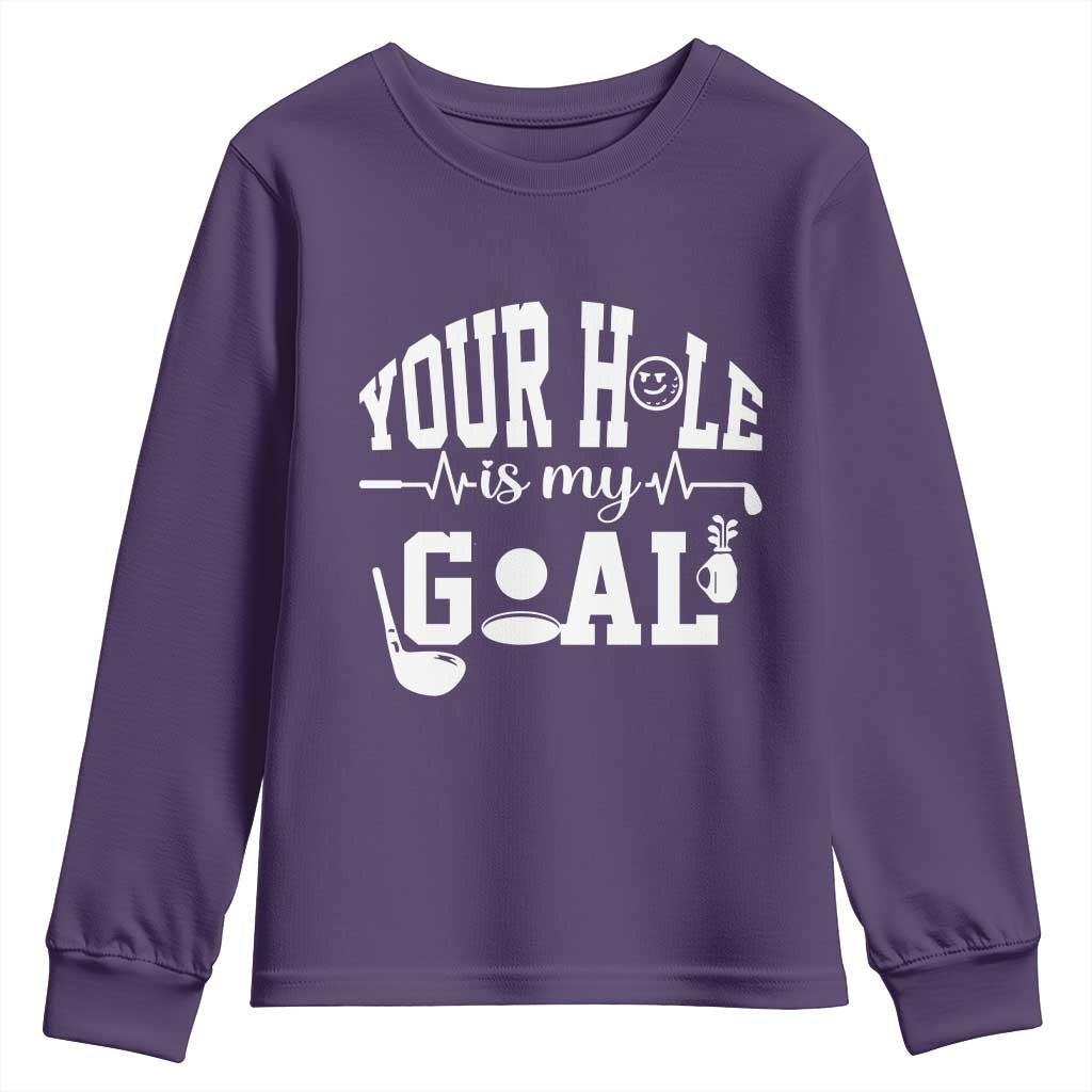 Funny Golf Quote Youth Sweatshirt Your Hole Is My Goal - Wonder Print Shop