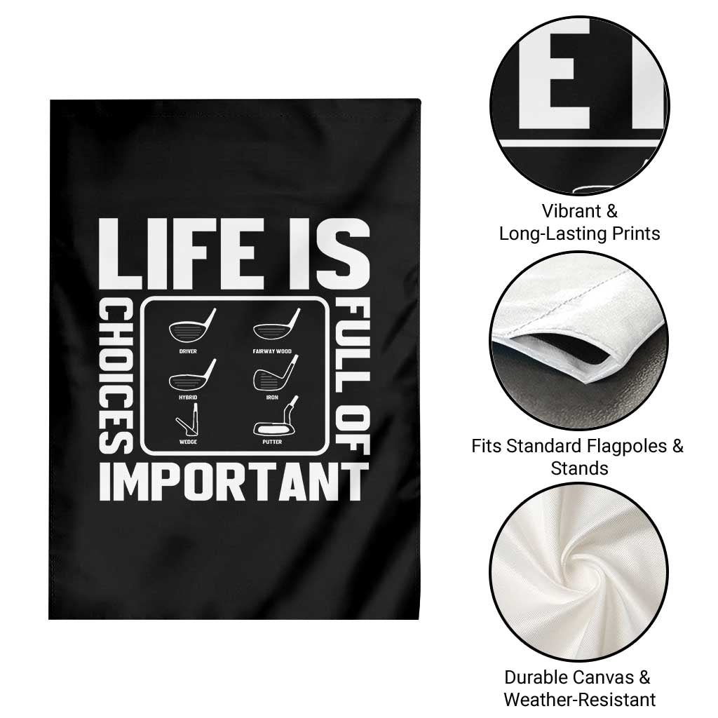 Life Is Full Of Important Choices Garden Flag Golf Lover Gift - Wonder Print Shop