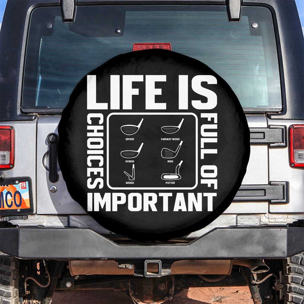 Life Is Full Of Important Choices Spare Tire Cover Golf Lover Gift - Wonder Print Shop