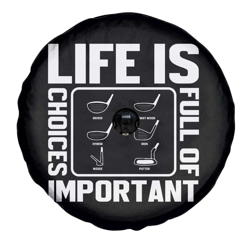Life Is Full Of Important Choices Spare Tire Cover Golf Lover Gift - Wonder Print Shop